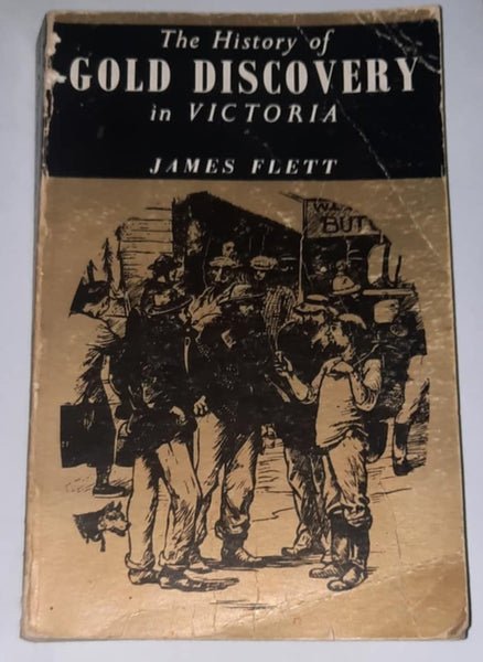 The History of Gold Discovery in Victoria James Flett (secondhand)